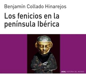 LOS FENICIOS EN LA PENÍNSULA IBÉRICA | 9788446044826TA | COLLADO HINAREJOS, BENJAMÍN