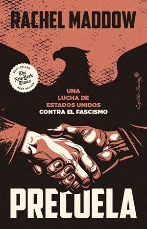PRECUELA. UNA LUCHA DE ESTADOS UNIDOS CONTRA EL FASCISMO | 9791399105964 | MADDOW, RACHEL