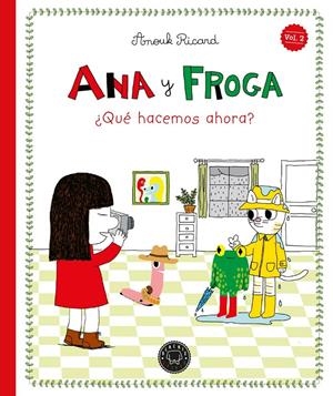 ANA Y FROGA, TOMO 2: ¿QUÉ HACEMOS AHORA? | 9791387748395 | RICARD, ANOUK