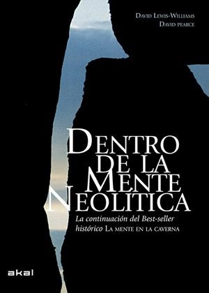 DENTRO DE LA MENTE NEOLÍTICA | 9788446039921TA | LEWIS-WILLIAMS, DAVID /  PEARCE, DAVID