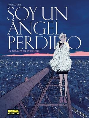 SOY UN ANGEL PERDIDO | 9788467981902 | LAFEBRE, JORDI