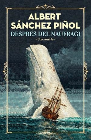 DESPRÉS DEL NAUFRAGI | 9788419721754 | SANCHEZ PIÑOL, ALBERT
