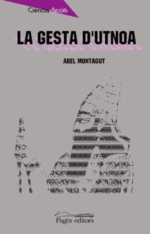 LA GESTA D'UTNOA | 9788479353841TA | MONTAGUT, ABEL