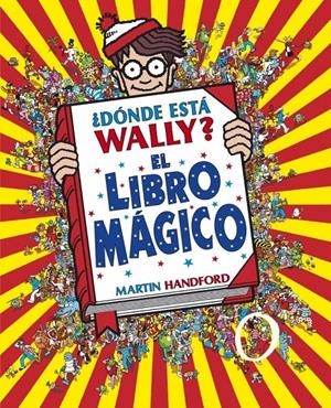 ¿DÓNDE ESTÁ WALLY? - EL LIBRO MÁGICO | 9788415579748 | HANDFORD, MARTIN