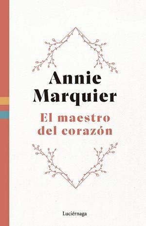 EL MAESTRO DEL CORAZÓN | 9788419996558 | MARQUIER, ANNIE