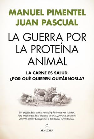 LA GUERRA POR LA PROTEÍNA ANIMAL | 9791370201807 | PIMENTEL, MANUEL / PASCUAL, JUAN