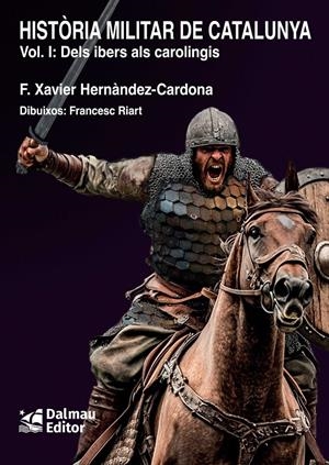 HISTORIA MILITAR DE CATALUNYA, I | 9788423209187 | HERNANDEZ CARDONA, FRANCESC XAVIER