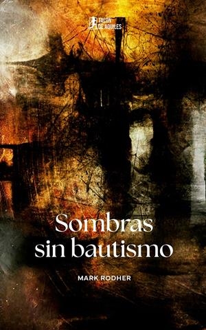 SOMBRAS SIN BAUTISMO | 9791387807825 | RODHER, MARK