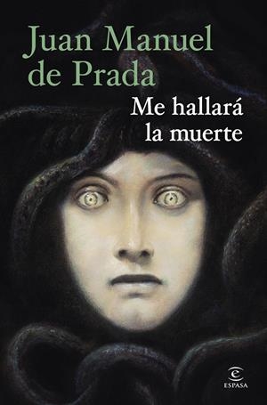 ME HALLARÁ LA MUERTE | 9788467080063 | PRADA, JUAN MANUEL DE