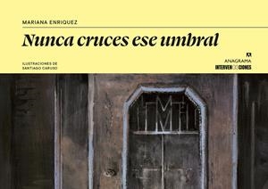 NUNCA CRUCES ESE UMBRAL | 9788433949165 | ENRIQUEZ, MARIANA / CARUSO, SANTIAGO