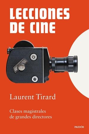 LECCIONES DE CINE. CLASES MAGISTRALES DE GRANDES DIRECTORES | 9788449345296 | TIRARD, LAURENT