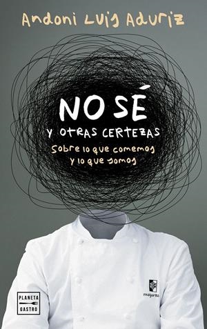 NO SÉ. Y OTRAS CERTEZAS | 9788408312802 | LUIS ADURIZ, ANDONI