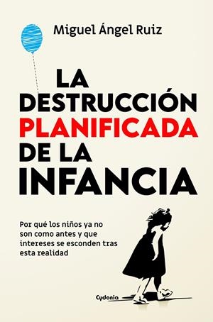 LA DESTRUCCIÓN PLANIFICADA DE LA INFANCIA | 9791399001723 | RUIZ CRUZ, MIGUEL ÁNGEL