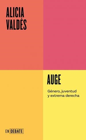 AUGE (SERIE ENDEBATE). GÉNERO, JUVENTUD Y EXTREMA DERECHA | 9791387600464 | VALDÉS, ALICIA
