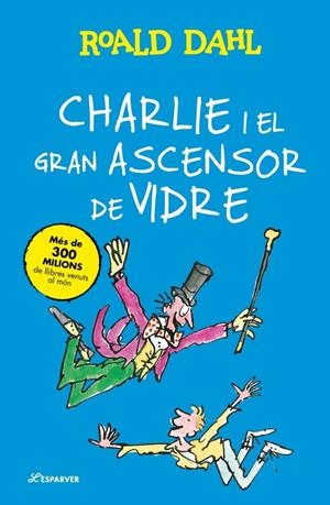 CHARLIE I EL GRAN ASCENSOR DE VIDRE | 9791387741914 | DAHL, ROALD