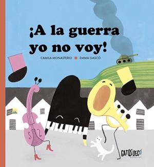 ¡A LA GUERRA YO NO VOY! | 9791399105148 | MONASTERIO, CAMILA/GASCÓ, EMMA