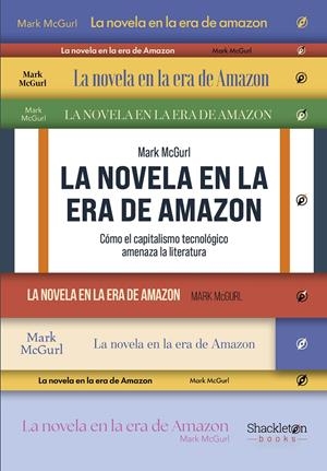LA NOVELA EN LA ERA DE AMAZON | 9788413617046TA | MCGURL, MARK