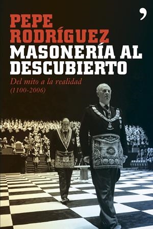 MASONERÍA AL DESCUBIERTO | 9788484605959TA | RODRÍGUEZ, PEPE