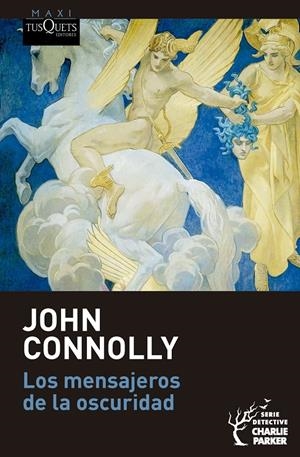 LOS MENSAJEROS DE LA OSCURIDAD (SERIE CHARLIE PARKER, 22) | 9788411078030 | CONNOLLY, JOHN
