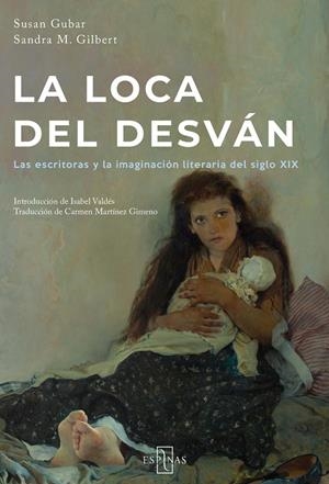 LA LOCA DEL DESVÁN | 9791399078213 | GILBERT, SANDRA M. / GUBAR, SUSAN