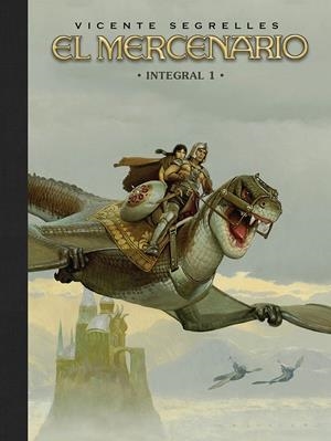 EL MERCENARIO. INTEGRAL 01 | 9788467982015 | SEGRELLES, VICENTE