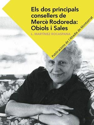 ELS DOS PRINCIPALS CONSELLERS DE MERCÈ RODOREDA:OBIOLS I SALES | 9788498839555TA | MARTÍNEZ ROCASPANA, LOURDES