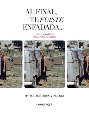 AL FINAL, TE FUISTE ENFADADA... | 9788410161108 | AROCA DEL REY, Mª VICTORIA / GEHRING, INGRID