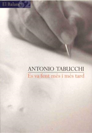 ES VA FENT MÉS I MÉS TARD | 9788429750812TA | TABUCCHI, ANTONIO