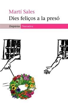 DIES FELIÇOS A LA PRESÓ | 9788497872454TA | SALES, MARTÍ