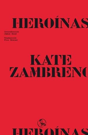 HEROÍNAS | 9788418782893 | ZAMBRENO, KATE