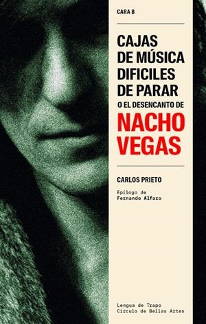 CAJAS DE MÚSICA DIFÍCILES DE PARAR. O EL DESENCANTO DE NACHO VEGAS | 9788483813188 | PRIETO, CARLOS