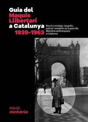 GUIA DEL MAQUIS LLIBERTARI A CATALUNYA 1939-1963 | 9791399148152 | AAVV