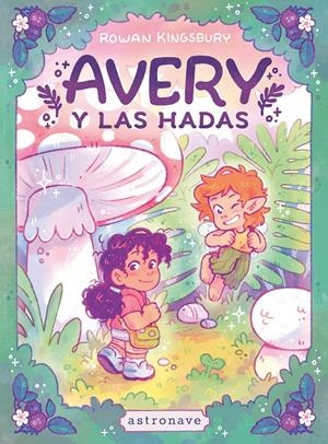 AVERY Y LAS HADAS | 9788467983869 | KINGSBURY, ROWAN