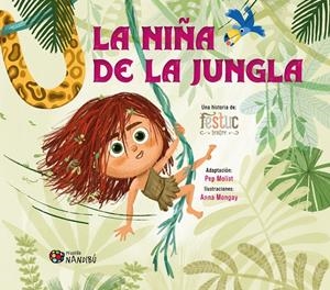 LA NIÑA DE LA JUNGLA | 9791399135411 | MOLIST SADURNÍ, PEP/MONGAY MONTESO, ANNA/FESTUC TEATRE