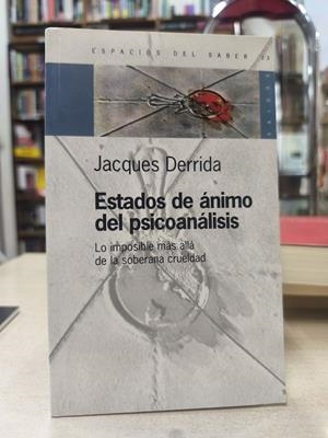 ESTADOS DE ÁNIMO DEL PSICOANÁLISIS | 050829SM | DERRIDA, JACQUES