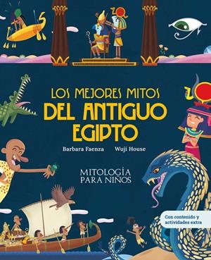LOS MEJORES MITOS DEL ANTIGUO EGIPTO | 9788413614052 | FAENZA, BARBARA