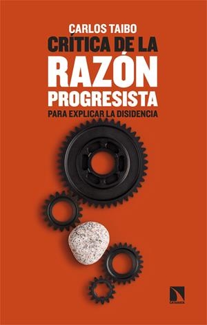 CRÍTICA DE LA RAZÓN PROGRESISTA. | 9788410676541 | TAIBO, CARLOS
