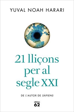 21 LLIÇONS PER AL SEGLE XXI | 9788429777147TA | NOAH HARARI, YUVAL