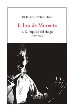 LIBRO DE MORENTE 1. EL IMPULSO DEL RIESGO 1969-1976 | 9788418239892 | ORTIZ NUEVO, JOSÉ LUIS
