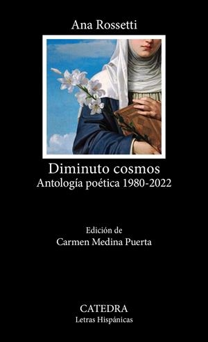 DIMINUTO COSMOS. ANTOLOGIA POÉTICA 1980-2022 | 9788437650197 | ROSSETTI, ANA