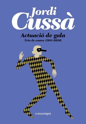 ACTUACIÓ DE GALA. TRIA DE CONTES (1981-2020) | 9791387969493 | CUSSÀ, JORDI