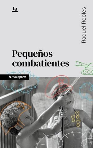 PEQUEÑOS COMBATIENTES | 9791388215001 | ROBLES, RAQUEL
