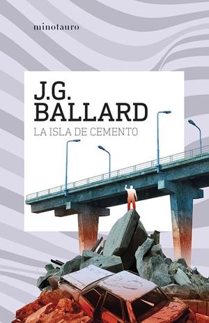 LA ISLA DE CEMENTO | 9788445021668 | BALLARD, J. G.