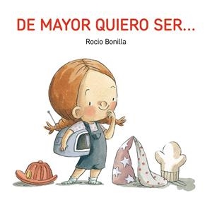 DE MAYOR QUIERO SER... | 9791387614560 | BONILLA, ROCIO