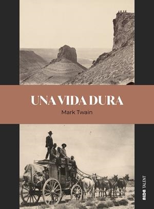 UNA VIDA DURA | 9788410123915 | TWAIN, MARK