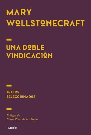 UNA DOBLE VINDICACIÓN. TEXTOS SELECCIONADOS | 9788449345791 | WOLLSTONECRAFT, MARY