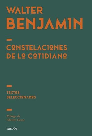 CONSTELACIONES DE LO COTIDIANO. TEXTOS SELECCIONADOS | 9788449345814 | BENJAMIN, WALTER