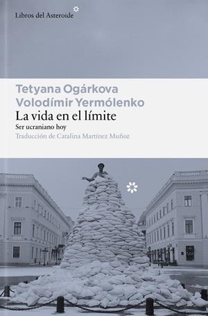 LA VIDA EN EL LÍMITE | 9791388056185 | OGÁRKOVA, TETYANA / YERMÓLENKO, VOLODÍMIR