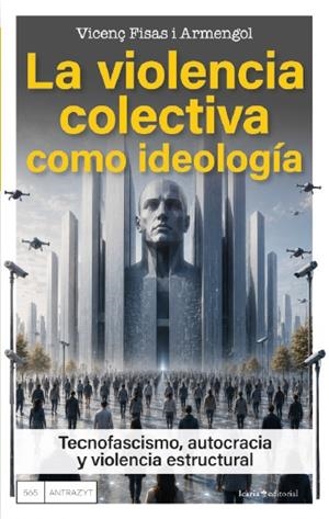 LA VIOLENCIA COLECTIVA COMO IDEOLOGÍA | 9791387991524 | FISAS I ARMENGOL, VICENÇ