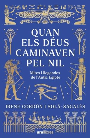 QUAN ELS DÉUS CAMINAVEN PEL NIL. MITES I LLEGENDES DE L'ANTIC EGIPTE | 9788411732437 | CORDÓN SOLÀ-SAGALÉS, IRENE